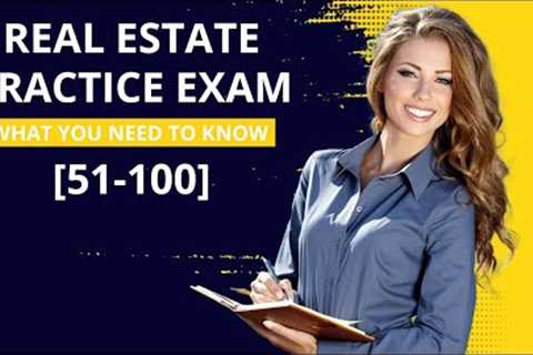 Real Estate Practice Exam Questions 51-100 (2023)