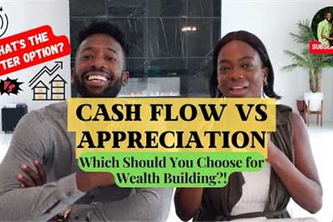 Investor's Dilemma: Should You Aim for Cash Flow or Appreciation?