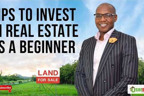 Tips to Invest in Real Estate as A Beginner | Real Estate Investing