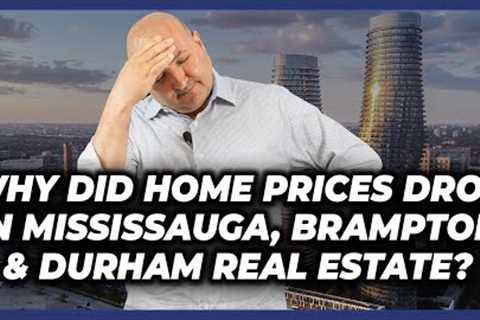 Why Did Home Prices Drop In Brampton, Mississauga &amp; Durham Real Estate? - May 17
