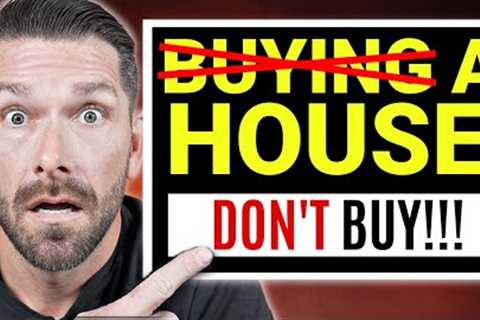 Why You'll Regret Buying A House in 2023