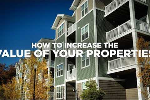 How to Increase the Value of Properties-Real Estate Investing Made Simple