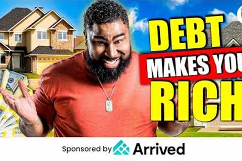 How to Use Debt to Get Rich in 2023 (What the Wealthy Do)