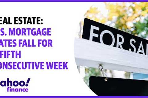 Real estate: U.S. mortgage rates fall for a fifth consecutive week