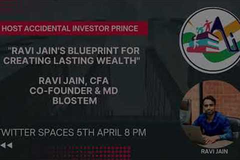 Ravi Jain's blueprint for creating Lasting Wealth, CFA, Co-founder Blostem
