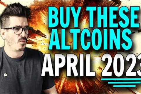 Three BEST Altcoins To Buy In April 2023 - Crypto Gems For The Next Bull Run