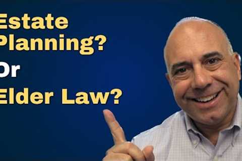 Elder Law Attorneys vs Estate Planning Attorneys: What's The Difference?