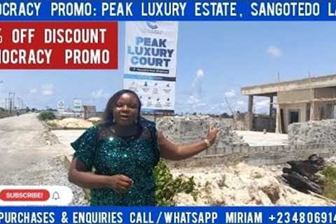 2 days Left for Democracy Promo, Peak Luxury Court, Sangotedo Lekki Lagos. Plot, Terrace &amp; Bungalow