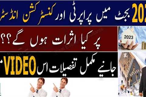 Budget 2023-24 On Real estate Industry | Good News For Overseas Pakistanis | Constructors &amp; Investor