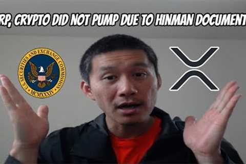XRP, Crypto did NOT pump due to Hinman documents. Here's why and what they really say.