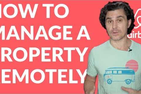 How to Run an Airbnb Business from Anywhere in the World!
