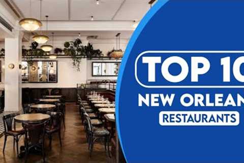10 Best Restaurants In New Orleans | Best Places To Eat In New Orleans