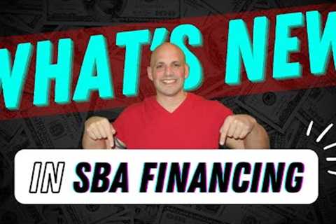 What's New in SBA Financing? [June 2023]