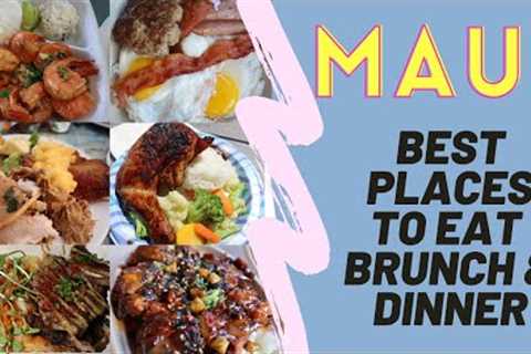 A Food Guide To Maui's Top Places to Eat for Brunch and Dinner!!!
