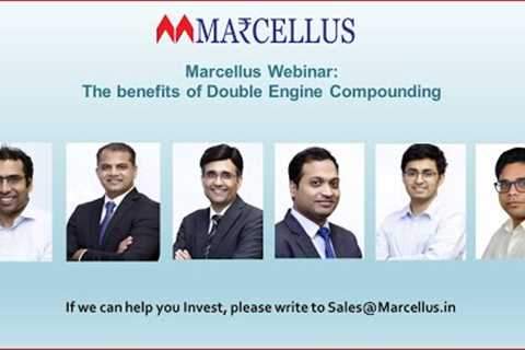 Marcellus Webinar : The Benefits of ‘Double Engine Compounding' with Marcellus PMS portfolios.