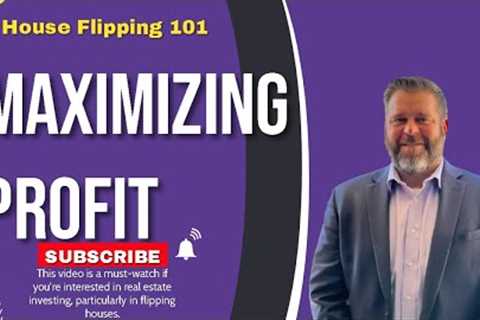 House Flipping 101: From Finding the Right Property to Maximizing Profit