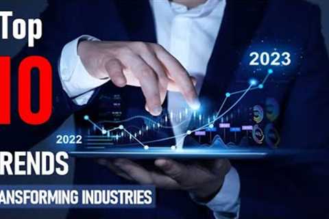 Top 10 Business Trends Transforming Industries in 2023