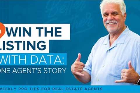 Win the Listing with Data: One Real Estate Agent's Story