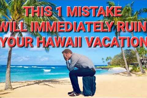 This 1 mistake will absolutely destroy your Hawaiian Vacation | Horrible No Good Very Bad Day