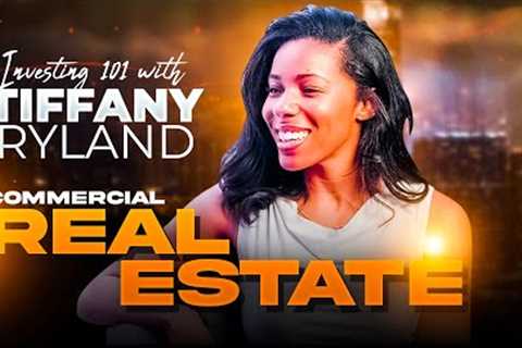 Commercial Real Estate Investing 101 With Tiffany Ryland | Rants &amp; Gems #89