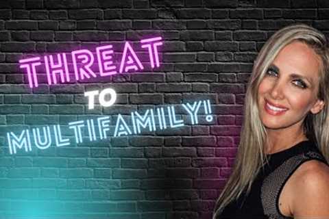 The Biggest Threat to Multifamily Housing