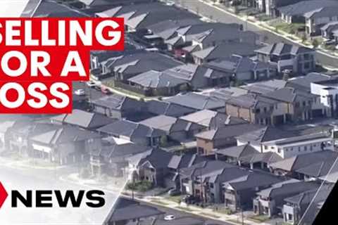 Home owners selling property at a loss during higher interest rate period | 7NEWS