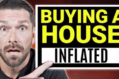 Buying A House In An INFLATED Housing Market