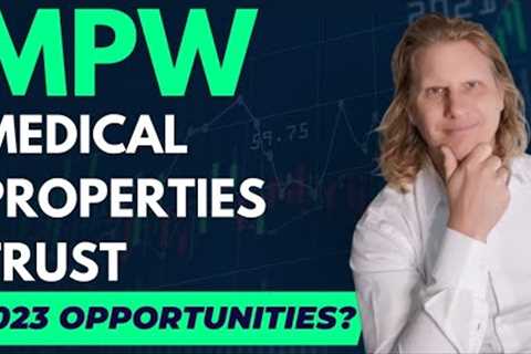MPW stock analysis 2023: Medical Properties Trust analysis, price, dividend yield, &amp; is a buy 2023