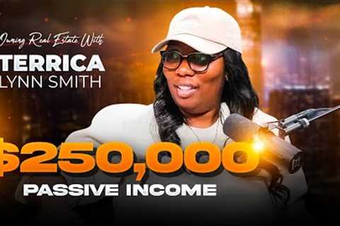 How Terrica Lynn Smith Makes $250,000 A Month Passive Owning Real Estate | Rants &amp; Gems #88