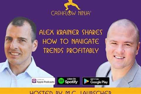 Alex Krainer Shares How To Navigate Trends Profitably