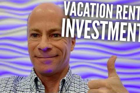 Buying Vacation Rental Investments and Beach Condo Financing