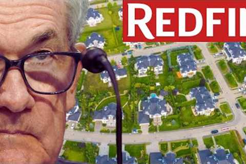 REDFIN: FED Takes SLEDGEHAMMER To RED HOT Housing Market