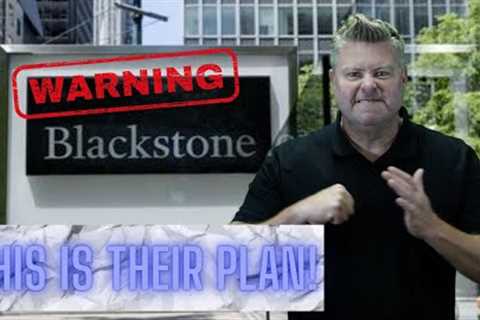 Breaking News: Blackstone Plans For Real Estate Housing Market Crash 2023