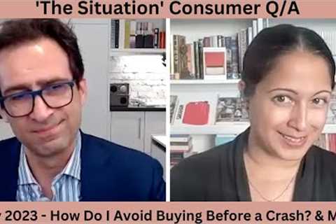 How Do I Avoid Buying a Home Just Before a Crash + More — ‘The Situation’ Consumer Q&amp;A - July 2023