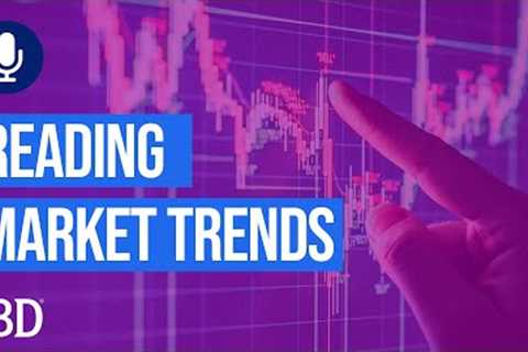 How This Growth Trader Reads And Reacts To Market Trends | Investing With IBD