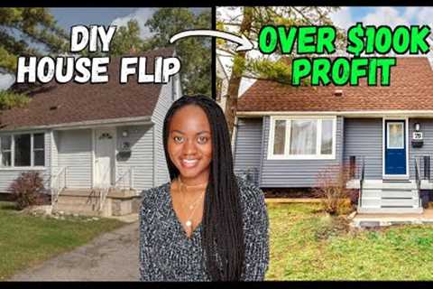 I MADE OVER $100,000 PROFIT ON MY FIRST HOUSE FLIP?? | DIY House Flip | Renovation Cost &amp; Profit