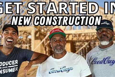 how to get started building new construction houses to flip