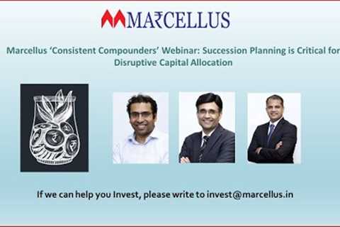 ‘Consistent Compounders’ Webinar : Succession Planning is Critical for Disruptive Capital Allocation