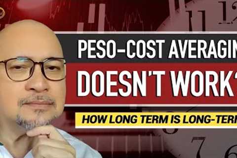 PESO-COST AVERAGING DOESN'T WORK?! How Long-Term is LONG-TERM?