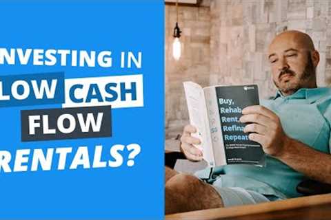 Don't Ignore Low Cash Flow Rental Properties