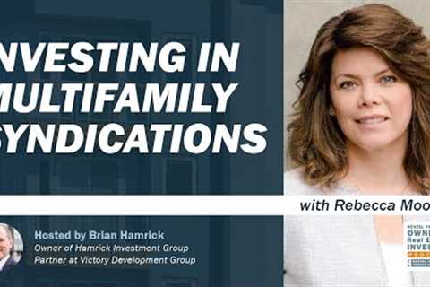 Investing in Multifamily Syndications in Texas with Rebecca Moore