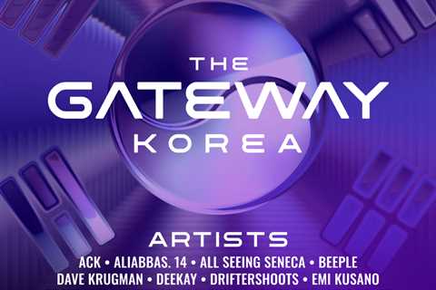 25+ Artists Announced for ‘The Gateway: Korea:’ Beeple, Grant Yun, Krista Kim &amp; More