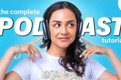 The COMPLETE Podcasting Guide For Beginners 2023 (+AI Tools, Best Equipment, Niche Selection &amp; More)