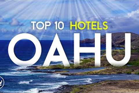 The Top 10 BEST Hotels &amp; Resorts in Oahu, Hawaii (2023)