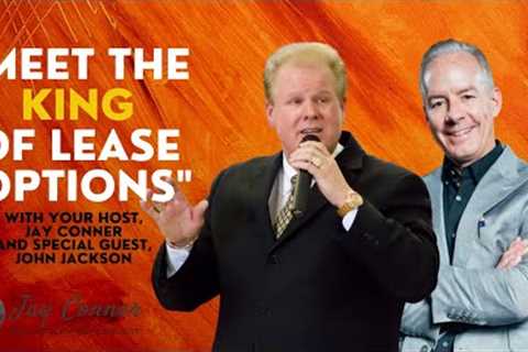 [Classic Replay] Lease Option Secrets Revealed with John Jackson &amp; Jay Conner