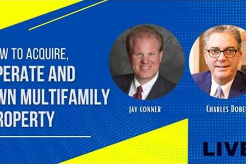 [Classic Replay] How To Acquire, Operate and Own Multifamily Property !