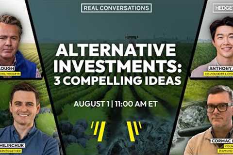 Alternative Investments: 3 Compelling Ideas | Real Conversations w/ Keith McCullough