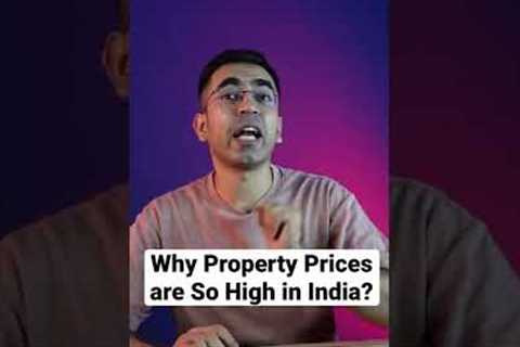 Why Property Prices are so High in India ?