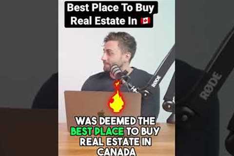 Where Is The Best Place To Buy Real Estate In Canada?