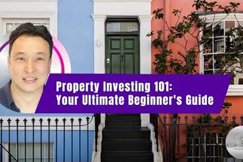 The Complete Beginner's Guide to Property Investment (Full video)